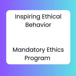 Inspiring Ethical Behavior: Mandatory Ethics Program