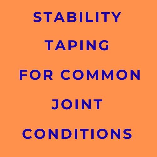 Stability Taping for Common Joint Conditions