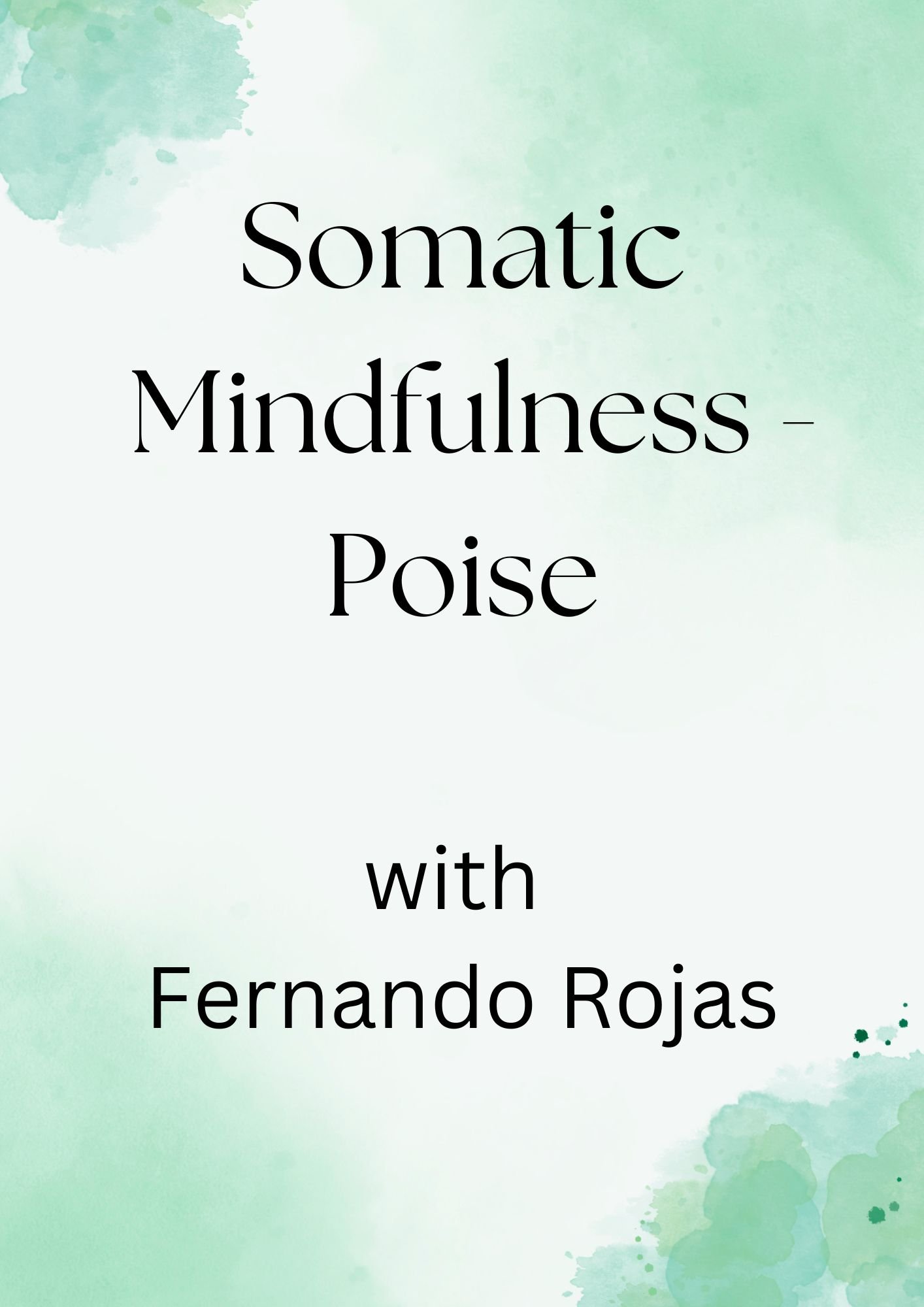 SOMATIC MINDFULNESS - POISE WITH FERNANDO ROJAS